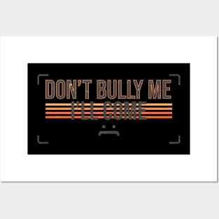 Don't Bully Me I'llCcome - Vintage Crop NDR Posters and Art